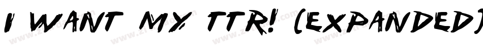 i want my ttr! (expanded)字体转换